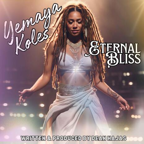 Eternal Bliss ft. Yemaya Koles | Boomplay Music