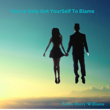 You've Only Got Yourself To Blame. | Boomplay Music