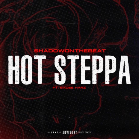 Hot Steppa ft. Badee Harz | Boomplay Music