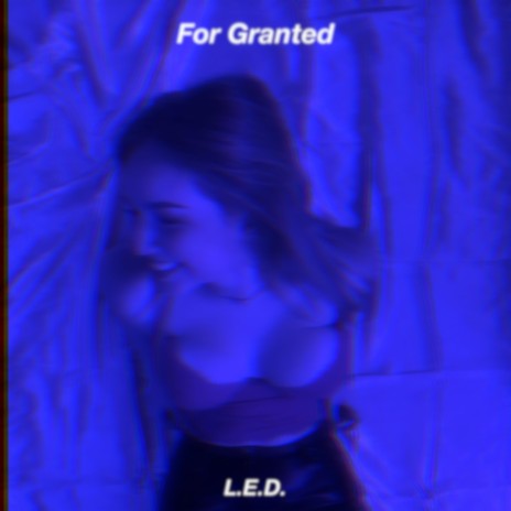 For Granted | Boomplay Music