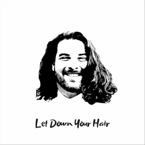 Let Down Your Hair | Boomplay Music