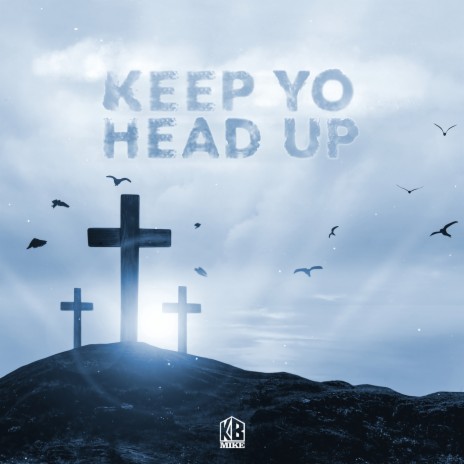 Keep Yo Head Up | Boomplay Music