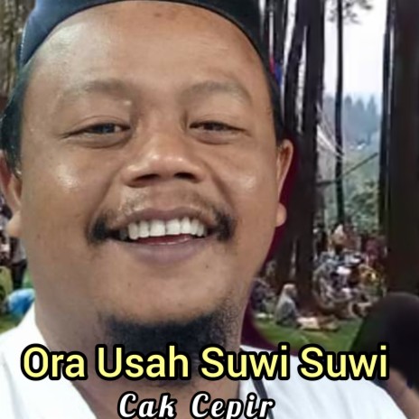 Ora Usah Suwi Suwi