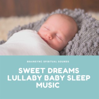 Sweets Dream Lullaby Baby Sleep Music Stop Crying Happy Fast Mood
