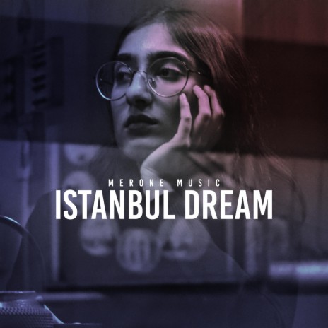 Istanbul Dream | Boomplay Music