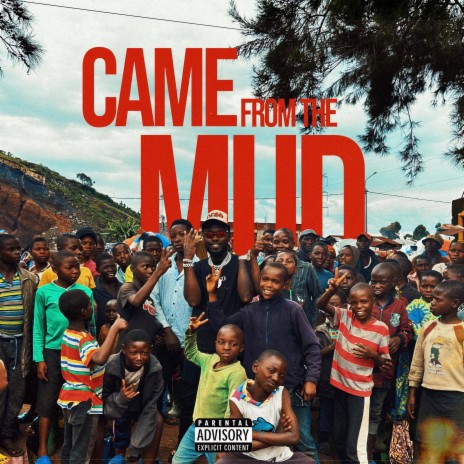 Came From The Mud | Boomplay Music