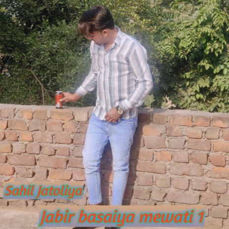 Jabir Basaiya Mewati 1 ft. Sahilkhanjatoli