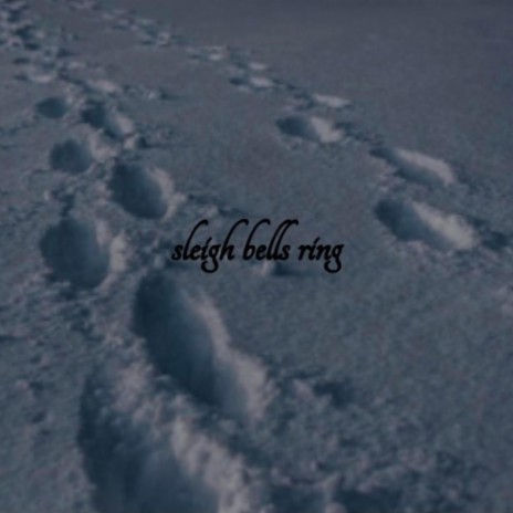 Sleigh Bells Ring | Boomplay Music