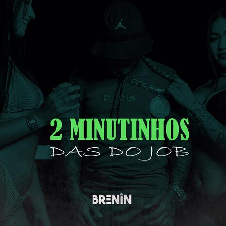 2 MINUTINHOS DAS DO JOB | Boomplay Music