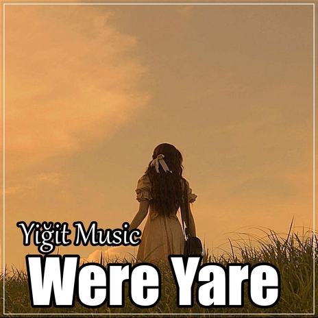 Were Yare | Boomplay Music