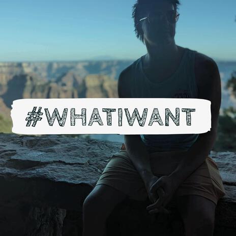 What I Want | Boomplay Music