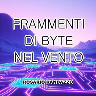 frammenti di byte nel vento