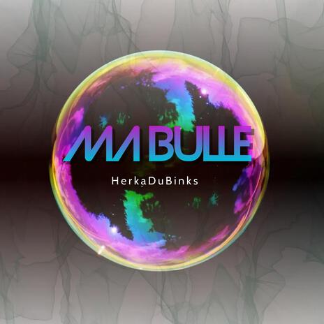 Ma bulle | Boomplay Music