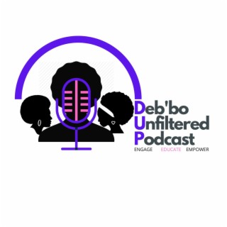 Introduction of Deb'bo Unfiltered Podcast