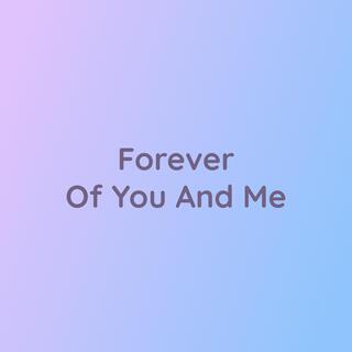 Forever Of You And Me