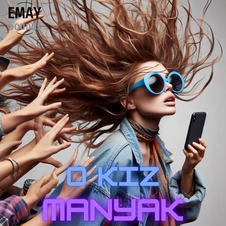 O Kız Manyak | Boomplay Music