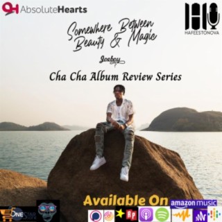 Cha Cha Album Review Series (Joeboy)