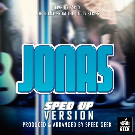 Live To Party (From Jonas) (Sped-Up Version) | Boomplay Music