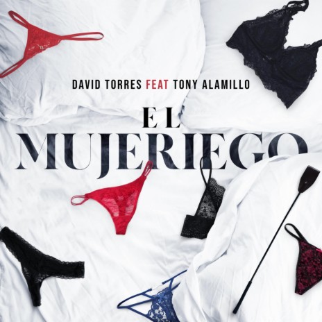 El Mujeriego (feat. Tony Alamillo) | Boomplay Music