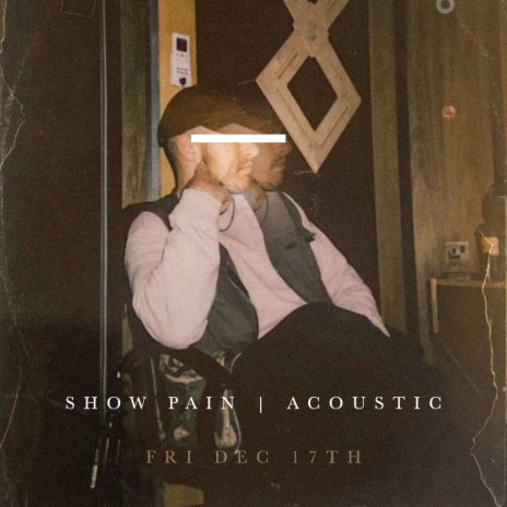 Show Pain (Acoustic Version) | Boomplay Music