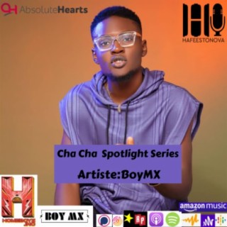 Cha Cha Spotlight Series Featuring BoyMX