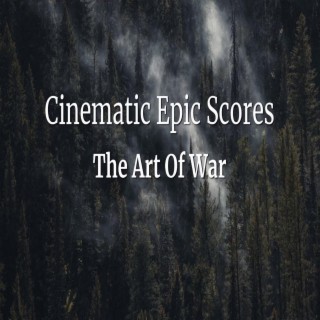 Cinematic Epic Scores The Art Of War