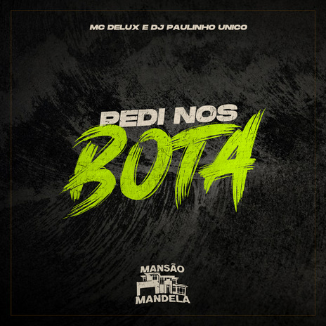 Pedi nos Bota ft. DJ Paulinho Unico | Boomplay Music