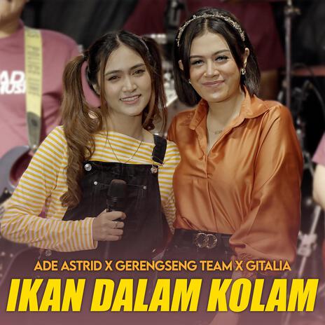 Ikan Dalam Kolam ft. Gerengseng Team & Gitalia | Boomplay Music