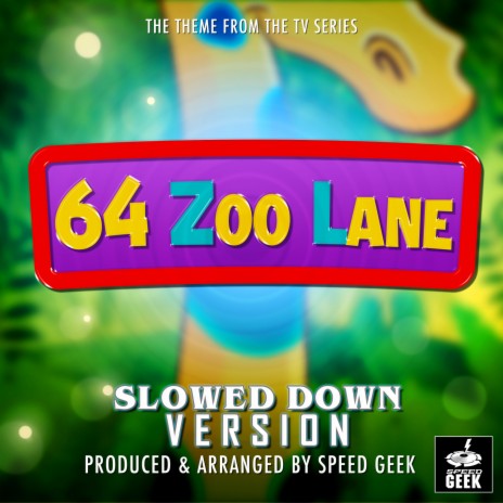 64 Zoo Lane Main Theme (From 64 Zoo Lane) (Slowed Down Version) | Boomplay Music