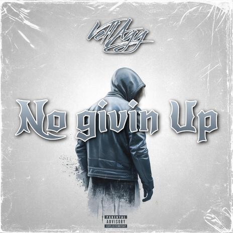 No Givin Up | Boomplay Music