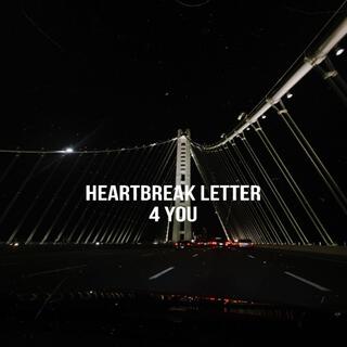 Heartbreak Letter 4 You