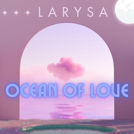 Ocean Of Love | Boomplay Music