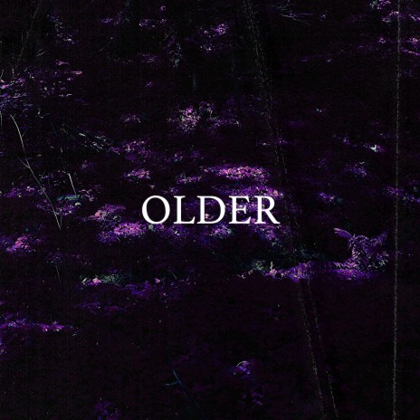 OLDER | Boomplay Music