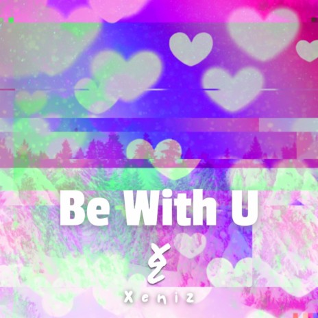 Be With U | Boomplay Music