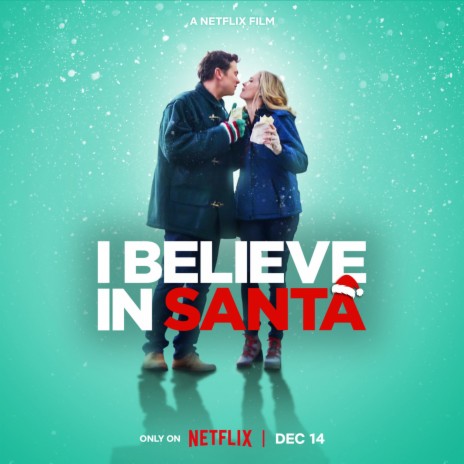 I Believe In Santa (From the Netflix Original I Believe In Santa) ft. Everly | Boomplay Music