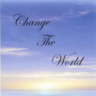 Change The World