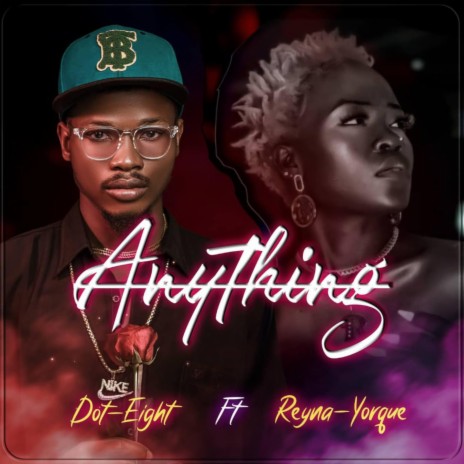 Anything (feat. Reyna yorque) | Boomplay Music