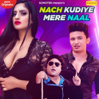 Nach Kudiye Mere Naal