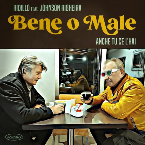 Bene o Male (Anche tu ce l'hai) ft. Johnson Righeira | Boomplay Music