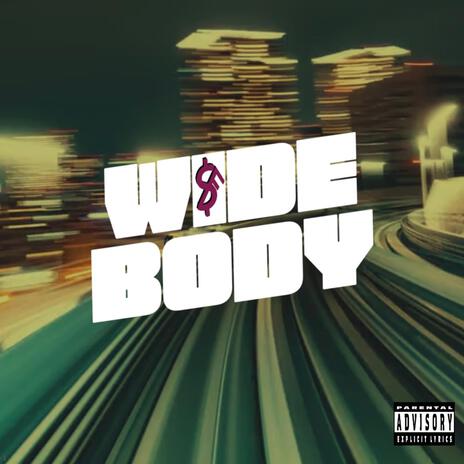 Wide Body ft. STAYFOCUSEDCFO | Boomplay Music