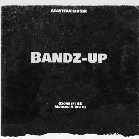 Bandz-Up ft. SS Moreno & Big O