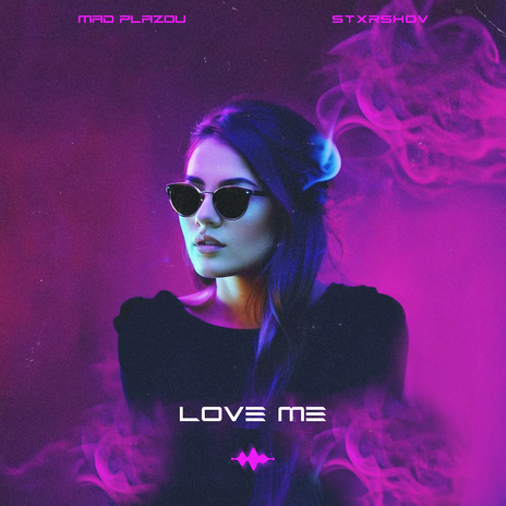 Love Me ft. STXRSHOV | Boomplay Music