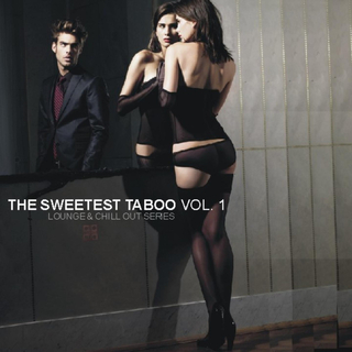 The Sweetest Taboo, Vol. 1 - Luxury Lounge & Chill Out Series