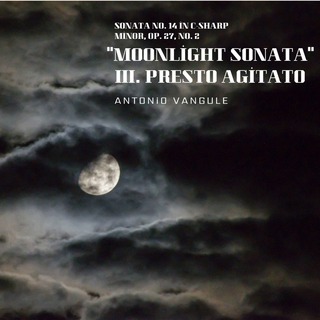 Sonata No. 14 in C-Sharp Minor, Op. 27, No. 2 Moonlight Sonata: III. Presto agitato