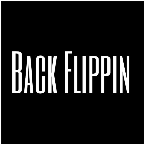 Back Flippin | Boomplay Music