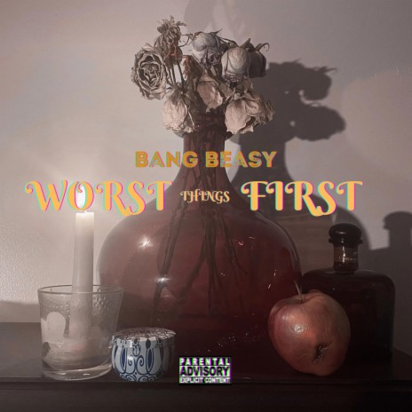 Worst Things First | Boomplay Music