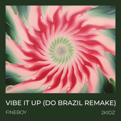 Vibe It Up (Do Brazil Remake) ft. 2KIDZ | Boomplay Music