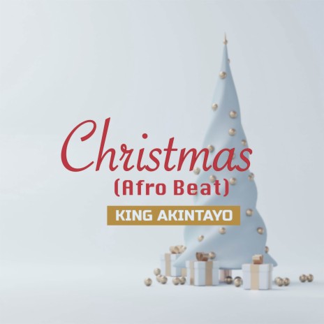 CHRISTMAS AFRO BEAT ft. KING AKINTAYO | Boomplay Music