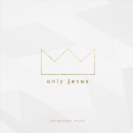 Only Jesus | Boomplay Music