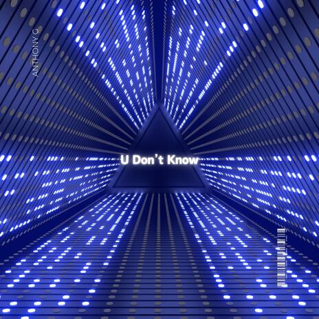 U Don't Know | Boomplay Music